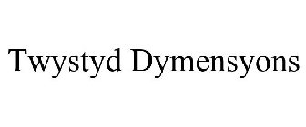 TWYSTYD DYMENSYONS