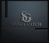SC SAVAGE CATCH