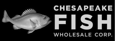 CHESAPEAKE FISH WHOLESALE CORP.