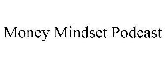 MONEY MINDSET PODCAST