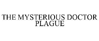 THE MYSTERIOUS DOCTOR PLAGUE
