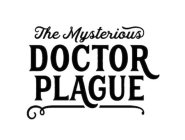 THE MYSTERIOUS DOCTOR PLAGUE