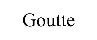 GOUTTE