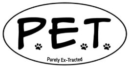 P.E.T. PURELY EX-TRACTED