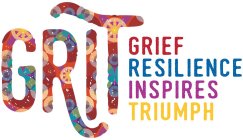 GRIT GRIEF RESILIENCE INSPIRES TRIUMPH