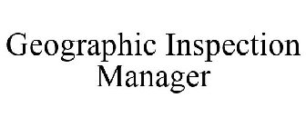GEOGRAPHIC INSPECTION MANAGER
