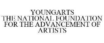 YOUNGARTS THE NATIONAL FOUNDATION FOR THE ADVANCEMENT OF ARTISTS