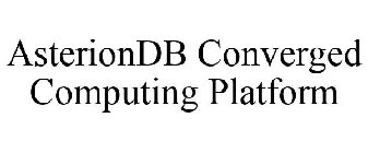 ASTERIONDB CONVERGED COMPUTING PLATFORM