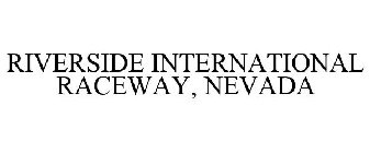 RIVERSIDE INTERNATIONAL RACEWAY, NEVADA
