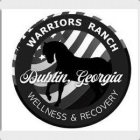 WARRIORS RANCH WELLNESS & RECOVERY DUBLIN, GEORGIA