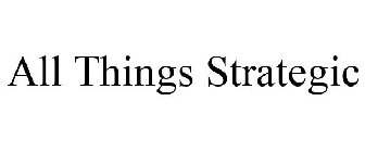 ALL THINGS STRATEGIC