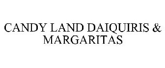 CANDY LAND DAIQUIRIS & MARGARITAS