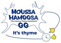 MOUSSA HAMOOSA, THE FAMOUS THYME SANDWICH! T'S THYME