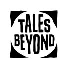 TALES BEYOND