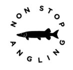 NON STOP ANGLING