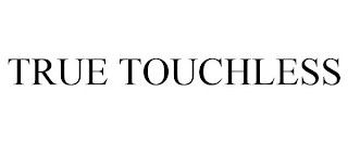 TRUE TOUCHLESS