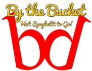 BY THE BUCKET HOT SPAGHETTI TO GO! BD