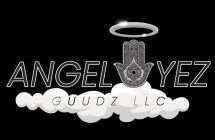 ANGEL YEZ GUUDZ LLC
