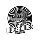 BIGGER VIBES CLOTHING