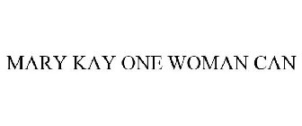 MARY KAY ONE WOMAN CAN