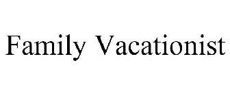 FAMILY VACATIONIST
