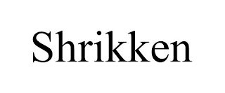 SHRIKKEN