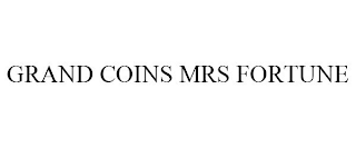 GRAND COINS MRS FORTUNE