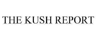 THE KUSH REPORT