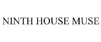 NINTH HOUSE MUSE