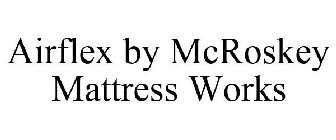 AIRFLEX BY MCROSKEY MATTRESS WORKS