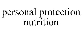 PERSONAL PROTECTION NUTRITION