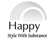 HAPPY STYLE WITH SUBSTANCE