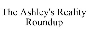 THE ASHLEY'S REALITY ROUNDUP