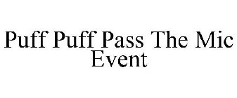 PUFF PUFF PASS THE MIC EVENT