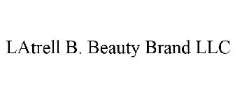 LATRELL B. BEAUTY BRAND LLC