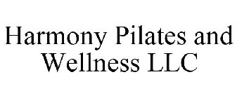HARMONY PILATES AND WELLNESS LLC