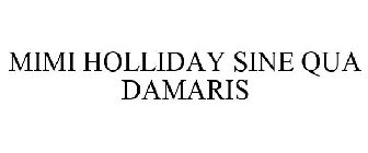 MIMI HOLLIDAY SINE QUA DAMARIS