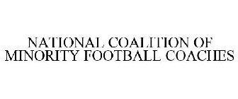 NATIONAL COALITION OF MINORITY FOOTBALL COACHES