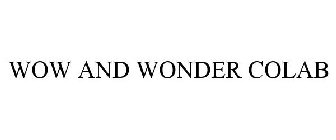 WOW AND WONDER COLAB