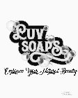 LUV SOAPS EMBRACE YOUR NATURAL BEAUTY