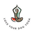 LOVE YOUR DOG YOGA