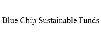 BLUE CHIP SUSTAINABLE FUNDS