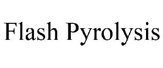 FLASH PYROLYSIS