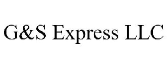 G&S EXPRESS LLC
