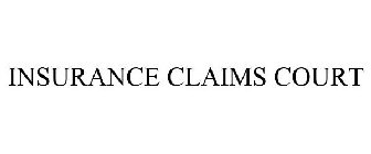 INSURANCE CLAIMS COURT