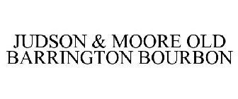 JUDSON & MOORE OLD BARRINGTON BOURBON