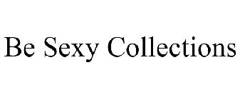 BE SEXY COLLECTIONS