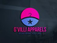 G'VILLI APPARELS WEAR WHAT YOU LIKE