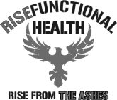 RISE FUNCTIONAL HEALTH RISE FROM THE ASHES