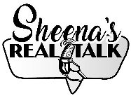 SHEENA'S REAL TALK